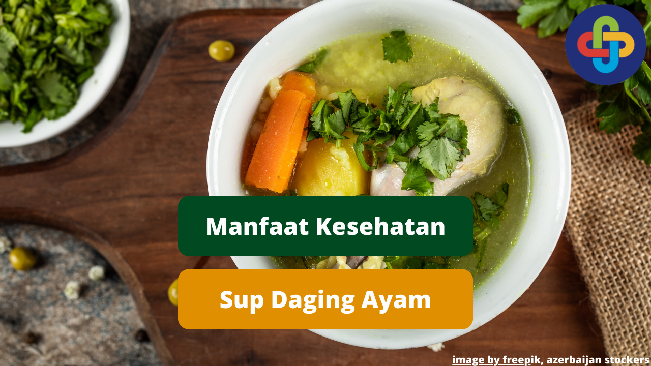 Berikut 6 Manfaat Sehat Mengkonsumsi Hidangan Sup Daging Ayam